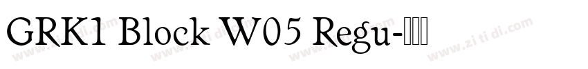 GRK1 Block W05 Regu字体转换